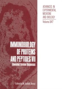 Immunobiology of Proteins and Peptides VII : Unwanted Immune Responses