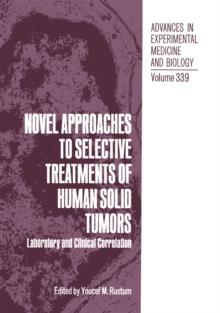 Novel Approaches to Selective Treatments of Human Solid Tumors : Laboratory and Clinical Correlation