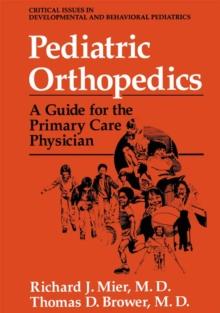 Pediatric Orthopedics : A Guide for the Primary Care Physician