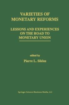 Varieties of Monetary Reforms : Lessons and Experiences on the Road to Monetary Union