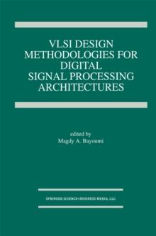 VLSI Design Methodologies for Digital Signal Processing Architectures