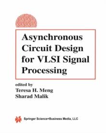 Asynchronous Circuit Design for VLSI Signal Processing