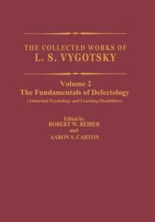 The Collected Works of L.S. Vygotsky : The Fundamentals of Defectology (Abnormal Psychology and Learning Disabilities)