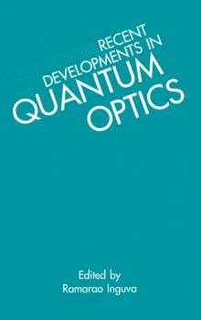 Recent Developments in Quantum Optics