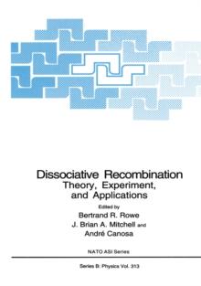 Dissociative Recombination : Theory, Experiment, and Applications