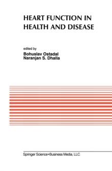 Heart Function in Health and Disease : Proceedings of the Cardiovascular Program sponsored by the Council of Cardiac Metabolism of the International Society and Federation of Cardiology during the Reg