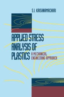 Applied Stress Analysis of Plastics : A Mechanical Engineering Approach