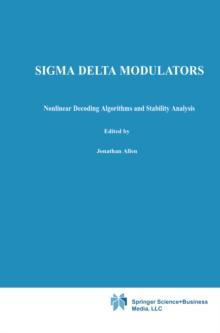 Sigma Delta Modulators : Nonlinear Decoding Algorithms and Stability Analysis