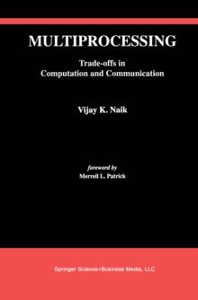 Multiprocessing : Trade-Offs in Computation and Communication