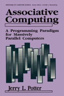 Associative Computing : A Programming Paradigm for Massively Parallel Computers