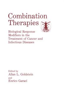 Combination Therapies : Biological Response Modifiers in the Treatment of Cancer and Infectious Diseases