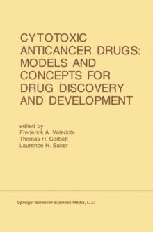 Cytotoxic Anticancer Drugs: Models and Concepts for Drug Discovery and Development : Proceedings of the Twenty-Second Annual Cancer Symposium Detroit, Michigan, USA - April 26-28, 1990