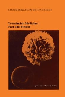 Transfusion Medicine: Fact and Fiction : Proceedings of the Sixteenth International Symposium on Blood Transfusion, Groningen 1991, organized by the Red Cross Blood Bank Groningen-Drenthe