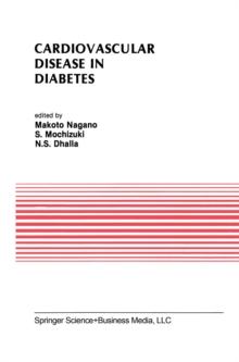 Cardiovascular Disease in Diabetes : Proceedings of the Symposium on the Diabetic Heart sponsored by the Council of Cardiac Metabolism of the International Society and Federation of Cardiology and hel