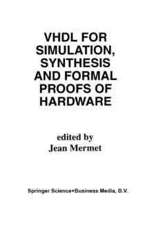 VHDL for Simulation, Synthesis and Formal Proofs of Hardware