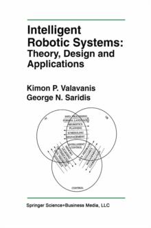 Intelligent Robotic Systems: Theory, Design and Applications