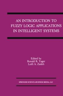 An Introduction to Fuzzy Logic Applications in Intelligent Systems