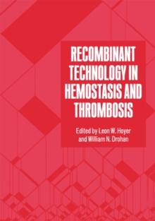 Recombinant Technology in Hemostasis and Thrombosis