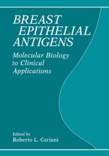 Breast Epithelial Antigens : Molecular Biology to Clinical Applications