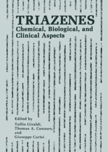 Triazenes : Chemical, Biological, and Clinical Aspects