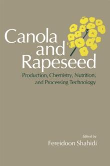 Canola and Rapeseed : Production, Chemistry, Nutrition and Processing Technology