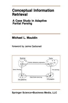 Conceptual Information Retrieval : A Case Study in Adaptive Partial Parsing