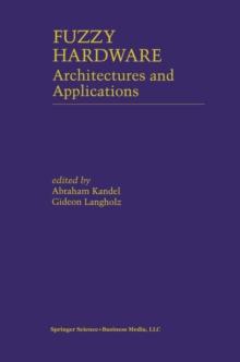 Fuzzy Hardware : Architectures and Applications