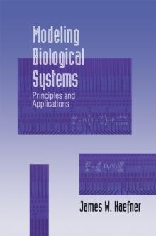 Modeling Biological Systems : Principles and Applications