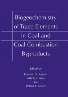 Biogeochemistry of Trace Elements in Coal and Coal Combustion Byproducts