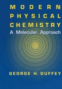 Modern Physical Chemistry : A Molecular Approach