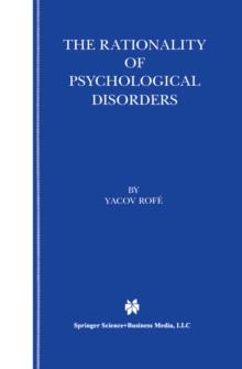 The Rationality of Psychological Disorders : Psychobizarreness Theory