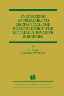 Engineering Approaches to Mechanical and Robotic Design for Minimally Invasive Surgery (MIS)