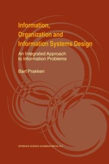 Information, Organization and Information Systems Design : An Integrated Approach to Information Problems