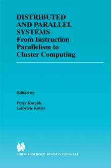 Distributed and Parallel Systems : From Instruction Parallelism to Cluster Computing