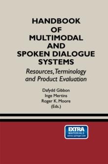 Handbook of Multimodal and Spoken Dialogue Systems : Resources, Terminology and Product Evaluation