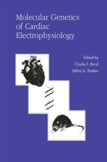 Molecular Genetics of Cardiac Electrophysiology