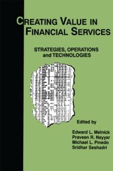 Creating Value in Financial Services : Strategies, Operations and Technologies