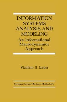 Information Systems Analysis and Modeling : An Informational Macrodynamics Approach