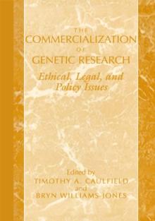 The Commercialization of Genetic Research : Ethical, Legal, and Policy Issues