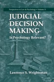 Judicial Decision Making : Is Psychology Relevant?