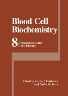 Blood Cell Biochemistry : Hematopoiesis and Gene Therapy