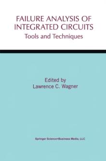 Failure Analysis of Integrated Circuits : Tools and Techniques