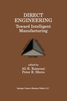 Direct Engineering: Toward Intelligent Manufacturing : Toward Intelligent Manufacturing