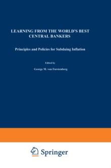 Learning from the World's Best Central Bankers : Principles and Policies for Subduing Inflation