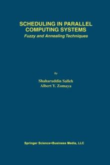 Scheduling in Parallel Computing Systems : Fuzzy and Annealing Techniques