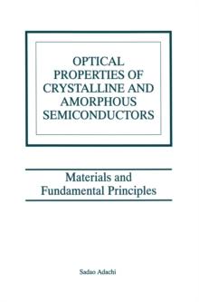 Optical Properties of Crystalline and Amorphous Semiconductors : Materials and Fundamental Principles