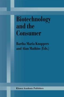 Biotechnology and the Consumer : A research project sponsored by the Office of Consumer Affairs of Industry Canada