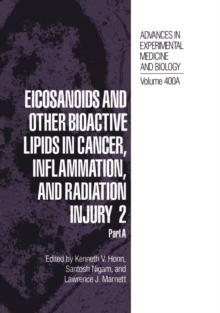 Eicosanoids and Other Bioactive Lipids in Cancer, Inflammation, and Radiation Injury 2 : Part A