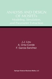 Analysis and Design of MOSFETs : Modeling, Simulation, and Parameter Extraction