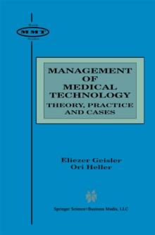 Management of Medical Technology : Theory, Practice and Cases